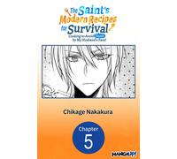 The Saint's Modern Recipes for Survival: Cooking to Avoid Death by My Husband's Fans! #005 - Chikage Nakakura - Manga UP! - ebook (ePub illustré) - Livre