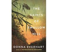 The Saints of Swallow Hill: A Fascinating Depression Era Historical Novel