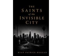 The Saints of the Invisible City