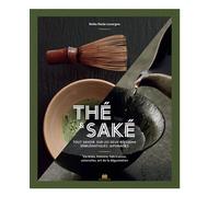 Thé & saké Tout savoir sur les deux boissons emblématiques japonaises - Reiko Noda-Lavergne - Massin - relié - Beau livre