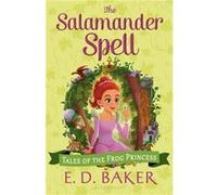 The Salamander Spell by E D Baker E D Baker (Auteur)