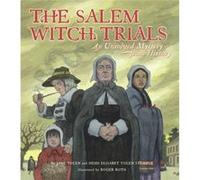 The Salem Witch Trials An Unsolved Mystery from History by Jane Yolen & Heidi E Y Stemple & Illustrated by Roger Roth Heidi Elisabet Yolen Stemple, Jane Yolen (Auteur)