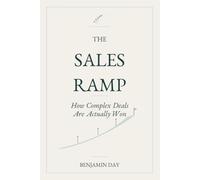The sales ramp: How complex deals are actually won