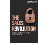 The Sales Revolution: Helping leaders unlock the future of sales