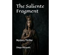 The Saliente Fragment: Mystery Thriller