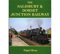 The Salisbury and Dorset Junction Railway by Nigel Bray Bray, Nigel (Auteur)