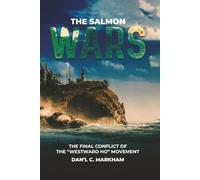 THE SALMON WARS: THE FINAL CONFLICT OF THE "WESTWARD HО” МOVEMENT