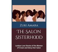The Salon Sisterhood: Lesbian Love Stories of the Women of Crown and Glory Hair Salon