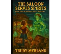 The Saloon Serves Spirits: BOOK TWO