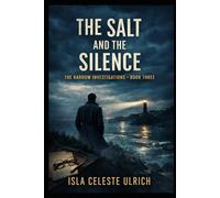 THE SALT AND THE SILENCE: THE HARROW INVESTIGATIONS - BOOK THREE