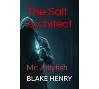 The Salt Architect: Mr. Jellyfish