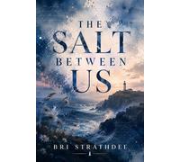 The Salt Between Us - Bri Strathdee - Auto-Édition - ebook (ePub) - Livre