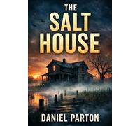 The Salt House: In Raven Creek, the Dead Don’t Stay Hidden.