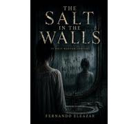 The Salt in the Walls: It only wanted company.