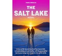 The salt lake: a story of life beyond death and love beyond life. love, friendship and spirituality, with the great ability that human beings have to survive the storms of life.