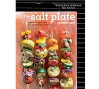 The Salt Plate Cookbook Recipes for Quick Easy and Perfectly Seasoned Meals by Williams Sonoma Test Kitchen Williams Sonoma Test Kitchen (Auteur)