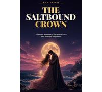 The Saltbound Crown: A Fantasy Romance of Forbidden Vows and Drowned Kingdoms