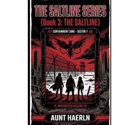 The Saltline Series (Book 3 :The Saltline ): A Gripping Literary Sci-Fi Thriller About System Control, Human Survival, Political Corruption, and Resistance in a Broken World