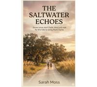 The Saltwater Echoes: Some loves don't fade, they just wait for the tide to bring them home