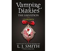 The Salvation: Unspoken: Book 12 - Sink your teeth into the deadly love triangle that inspired the smash-hit TV series