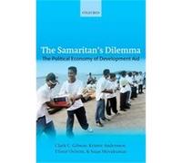The Samaritan's Dilemma Clark C. Gibson, Elinor Ostrom, Krister Andersson, Sujai Shivakumar (Auteur)