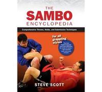 The Sambo Encyclopedia: Comprehensive Throws, Holds, and Submission Techniques