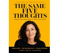 The Same Five Thoughts: A Bible Study Workbook for Women with Anxiety: 35 Sessions, Every Verse Printed in Full, to Quiet Overthinking, Stop the Replay and Trust God, Even If You Know the Verses
