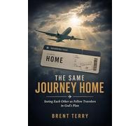 The Same Journey Home: Seeing Each Other as Fellow Travelers in God's Plan