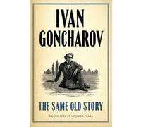 The Same Old Story (Alma Classics) Ivan Goncharov (Auteur)