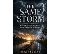 The Same Storm: Multiple Perspectives. One Family. And the Hidden Ways We Survive.