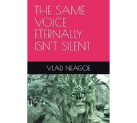 THE SAME VOICE ETERNALLY ISN'T SILENT