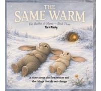 The Same Warm: A story about the first winter and the things that do not change
