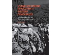 The SameSex Unions Revolution in Western Democracies by Kelly Kollman Kelly Kollman (Auteur)