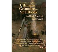 The Samhain Song Press Ultimate Grimoire And Spellbook Of Real Ancient Witchcraft