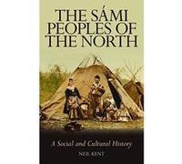 The Sami Peoples of the North: A Social and Cultural History - [Version Originale] Inconnu (Auteur)