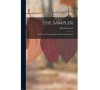 The Sampler A System of Teaching Plain Needlework in Schools - Elizabeth Finch - Creative Media Partners LLC - Livre en Anglais Elizabeth FinchElizabeth Finch (Auteur)