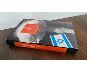 The Samson Option: Israel, America and the Bomb