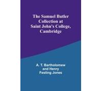 The Samuel Butler Collection At Saint John's College, Cambridge