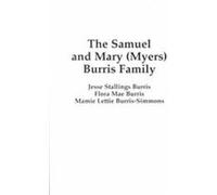 The Samuel & Mary (Myers) Burris Family Jesse Stallings Burris (Auteur)