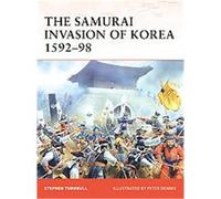 The Samurai Invasion of Korea 1592-98, Campaign Series Stephen Turnbull (Auteur)