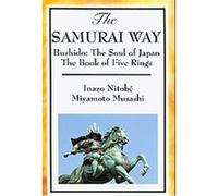 The Samurai Way Inazo Nitobe, Miyamoto Musashi (Auteur)