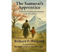The Samurai's Apprentice: Drills for Teaching the Samurai Code of Conduct