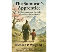 The Samurai's Apprentice: Drills for Teaching the Samurai Code of Conduct--2nd Edition