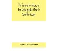 The Samyutta-Nikaya Of The Sutta-Pitaka (Part I) Sagatha-Vagga