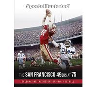 The San Francisco 49ers at 75