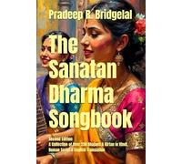 The Sanatan Dharma Songbook: A collection of Over 250 Bhajans & Kirtan in Hindi Roman Script & English Translation