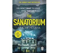 The Sanatorium: The spine-tingling #1 Sunday Times bestseller and Reese Witherspoon Book Club Pick
