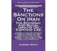 The Sanctions On Iran: The Economic And Social Impacts On Everyday Life