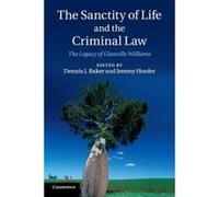 The Sanctity of Life and the Criminal Law - [Version Originale] Dennis J Baker, Jeremy Horder (Auteur)