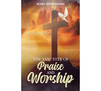 THE SANCTITY OF PRAISE AND WORSHIP: A CALL TO RETURN TO TRUE WORSHIP AND REJECT THE INFLUENCE OF SYNCRETISM